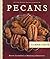 Pecans from Soup to Nuts