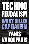 Technofeudalism: ...