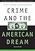 Crime and the American Dream (Wadsworth Series in Criminologi... by Steven F. Messner;Richard R...