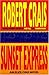 By Robert Crais Sunset Express (1st First Edition) [Hardcover] by Robert Crais