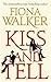 Kiss and Tell by Fiona Walker (2011-06-21)