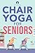 Chair Yoga for Seniors by Fit Forever