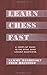 Learn Chess Fast! by Sammy Reshevsky by Sammy Reshevsky (2011-08-22)