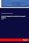 Critical and Exegetical Hand-Book to the Gospel of Matthew: Vol. 2 Critical and Exegetical Hand-Book to the Gospel of Matthew: Vol. 2