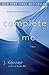 [Complete Me] (By: J Kenner) [published: July, 2013]