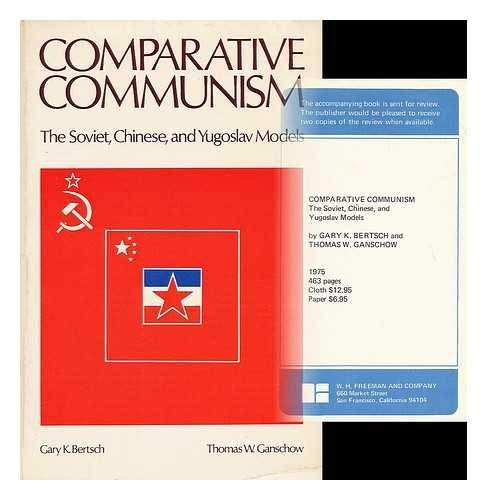 Comparative Communism: The Soviet, Chinese, and Yugoslav Models (Paperback)