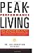 Peak-Performance Living by Joel C. Robertson by Joel C. Robertson