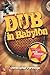 Dub in Babylon: Understanding the Evolution and Significance of Dub Reggae in Jamaica and Britain from King Tubby to Post-punk (Studies in Popular Music) by Christopher Partridge (2010-09-15)
