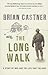[(The Long Walk: A Story of War and the Life That Follows )] [Author: Brian Castner] [Apr-2013]