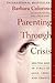 Parenting Through Crisis: Helping Kids in Times of Loss, Grief, and Change [ PARENTING THROUGH CRISIS: HELPING KIDS IN TIMES OF LOSS, GRIEF, AND CHANGE BY Coloroso, Barbara ( Author ) Sep-04-2001[ PARENTING THROUGH CRISIS: HELPING KIDS IN TIMES OF LOSS...