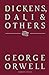 Dickens, Dali and Others [Paperback] [1970] (Author) George Orwell
