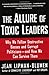 [The Allure of Toxic Leaders: Why We Follow Destructive Bosses and Corrupt Politicians--and How We Can Survive Them] [By: Lipman-Blumen, Jean] [October, 2006]