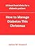 How to Manage Diabetes This Christmas by James M. Howard