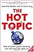 The Hot Topic: How to Tackle Global Warming and Still Keep the Lights on by King, David, Walker, Gabrielle (2009) Paperback