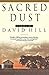 By David Hill Sacred Dust (Reprint) [Paperback]