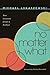 No Matter What: Ten Lessons from a Father by Michael Lukaszewski Jr. (2014-02-08)