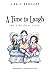 A Time to Laugh by Lisa J Radcliff