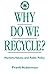 [Why Do We Recycle?: Markets, Values and Public Policy] (By: Frank Ackerman) [published: May, 1997]