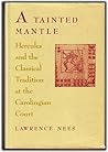 A Tainted Mantle: Hercules and the Classical Tradition at the Carolingian Court (Middle Ages Series)