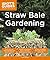Idiot's Guides: Straw Bale Gardening by John Tullock (2015-05-05)
