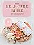 The Self-Care Bible: Inspir...