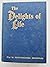 The delights of life