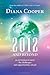 2012 and Beyond: An Invitation to Meet the Challenges and Opportunities Ahead by Diana Cooper (Nov 1 2009)