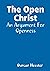 The Open Christ: An Argument For Openness