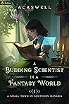 Book cover for A Small Town in Southern Illvaria (A Budding Scientist in a Fantasy World #1)