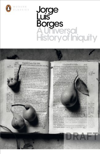 (A Universal History of Iniquity (Penguin Modern Classics)) [By: Jorge Luis Borges] [Apr, 2001]