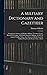 A Military Dictionary and G...