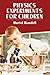 Physics Experiments for Children (Dover Children's Science Books) by Mandell, Muriel [Paperback(1968/6/1)]