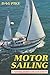 Motor Sailing Cruising Under Sail and Power by Dag Pike