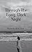 Through the Long, Dark Night by M.M. Bylo