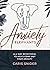 Anxiety Elephants: A 31-Day Devotional To Help Stomp Out Your Anxiety