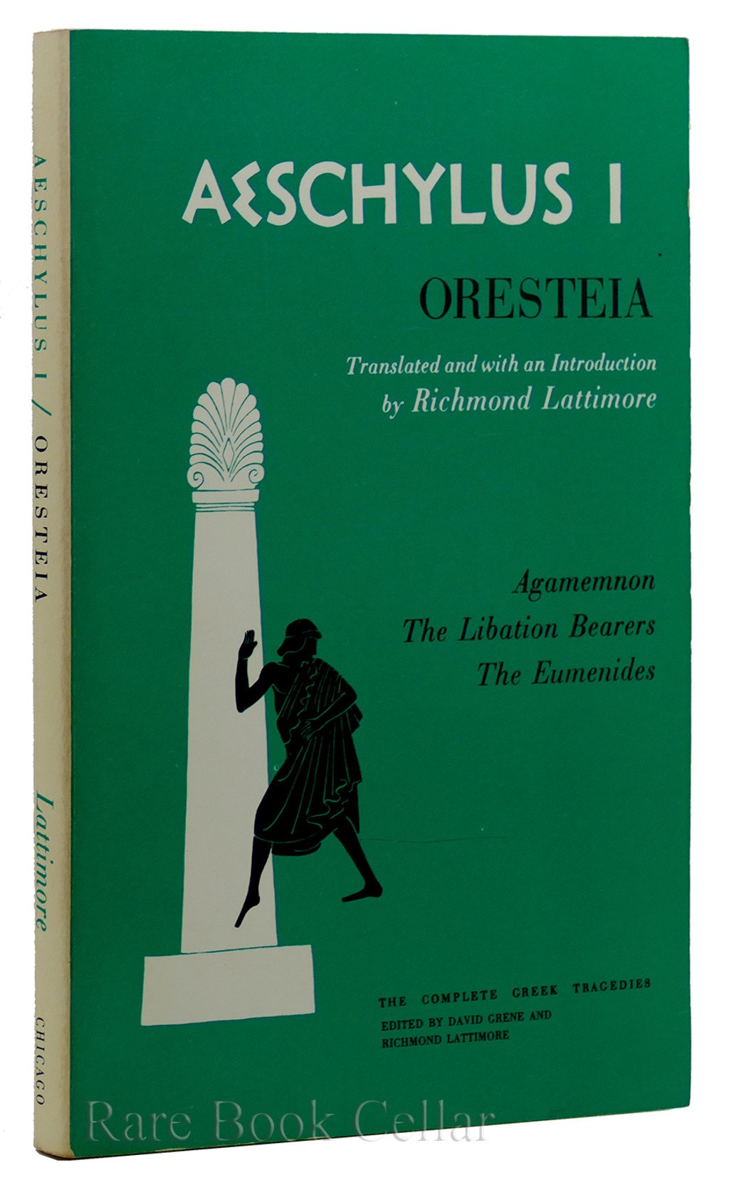 AESCHYLUS I Oresteia: Agamemnon, the Libation Bearers, the Eumenides