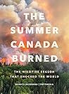 The Summer Canada Burned by Monica Zurowski