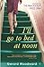 I'll Go To Bed At Noon by Woodward, Gerard (2005) Paperback