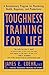Toughness Training for Life: A Revolutionary Program for Maximizing Health by Loehr, James E. (1994) Paperback
