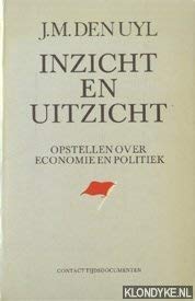 Inzicht en uitzicht: Opstellen over economie en politiek (Contact tijdsdocumenten) (Dutch Edition)