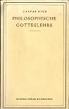 Philosophische Gotteslehre. Philosophische Gotteslehre.