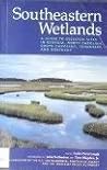 Southeastern wetlands: A guide to selected sites in Georgia, North Carolina, South Carolina, Tennessee, and Kentucky