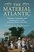 The Material Atlantic by Robert S. DuPlessis