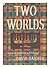 Two worlds; by David Daiches