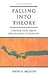Falling into Theory : Conflicting Views on Reading Literature 2nd edition