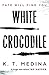 White Crocodile by K. T. Me...