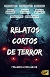 Relatos cortos de terror: Para leer a medianoche (Spanish Edition)