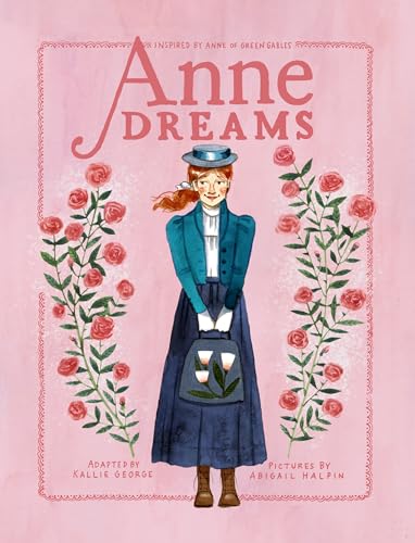 Anne Dreams: Inspired by Anne of Green Gables (An Anne Chapter Book)