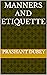 MANNERS AND ETIQUETTE by Prashant Dubey