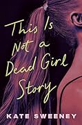 This Is Not a Dead Girl Story